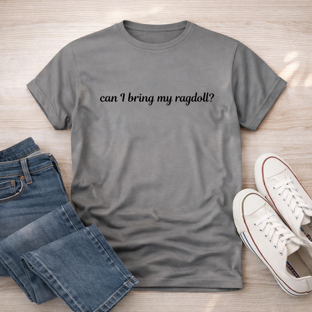 Ragdoll Cat Shirt Funny Quote Tee, Can I Bring My Ragdoll Shirt, Cat Lover Gift, Ragdoll Owner Tee, Minimalist Cat Shirt