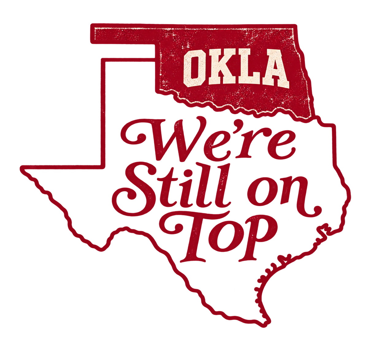 OU/TX Red River Rivalry “We’re Still on Top” Oklahoma Fan Tee