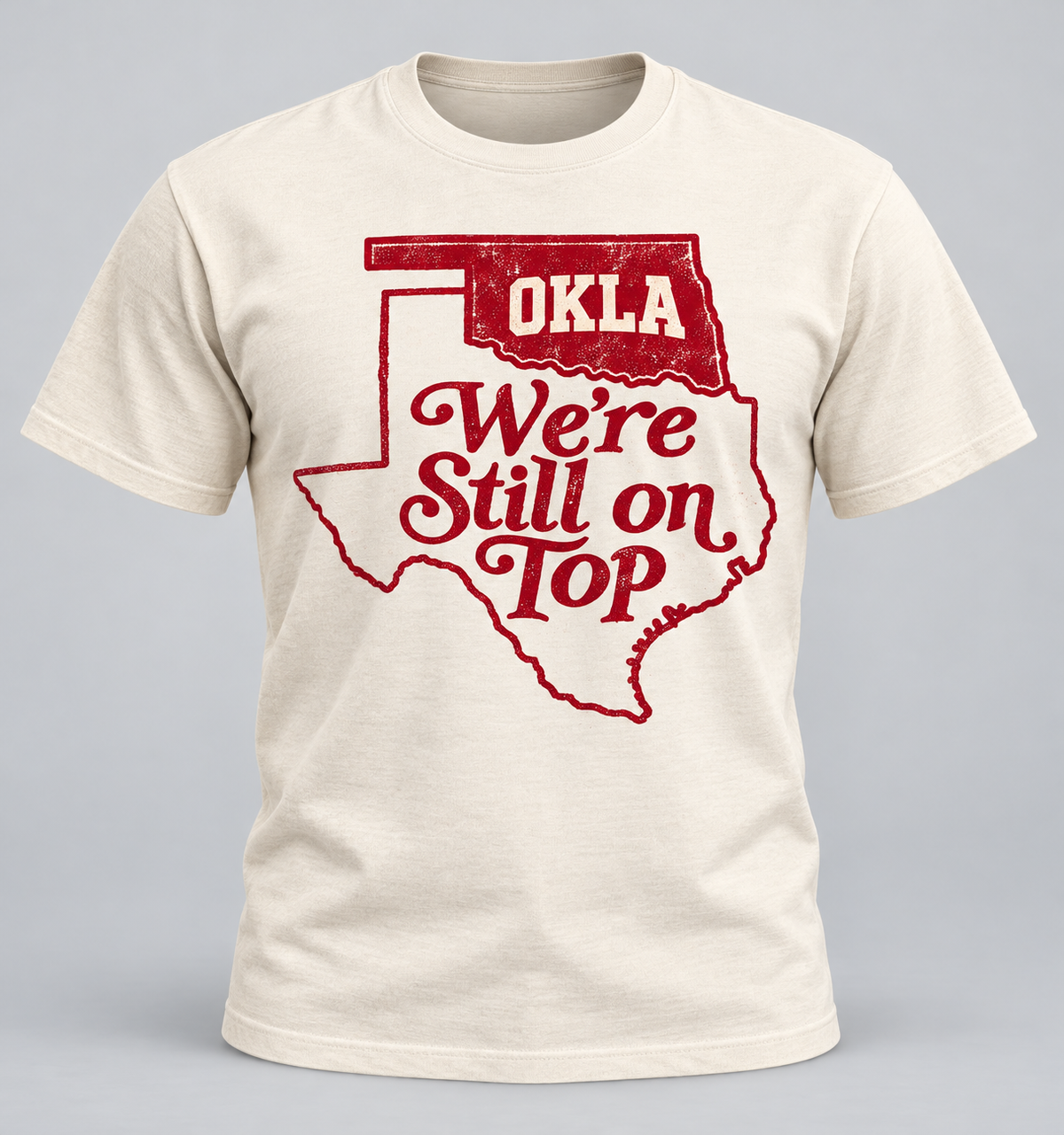 OU/TX Red River Rivalry “We’re Still on Top” Oklahoma Fan Tee