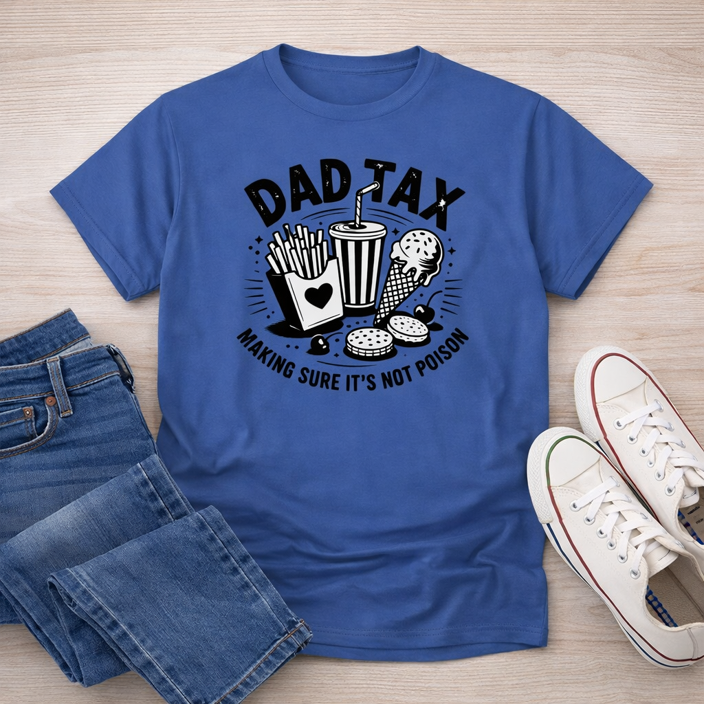 Dad Tax Shirt, Funny Dad Shirt Gift, Fathers Day Shirt, Humor Dad Tee, Gift for Dad, Food Lover Dad Shirt, Mens Graphic T Shirt